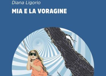 Mia e la voragine, di Diana Ligorio